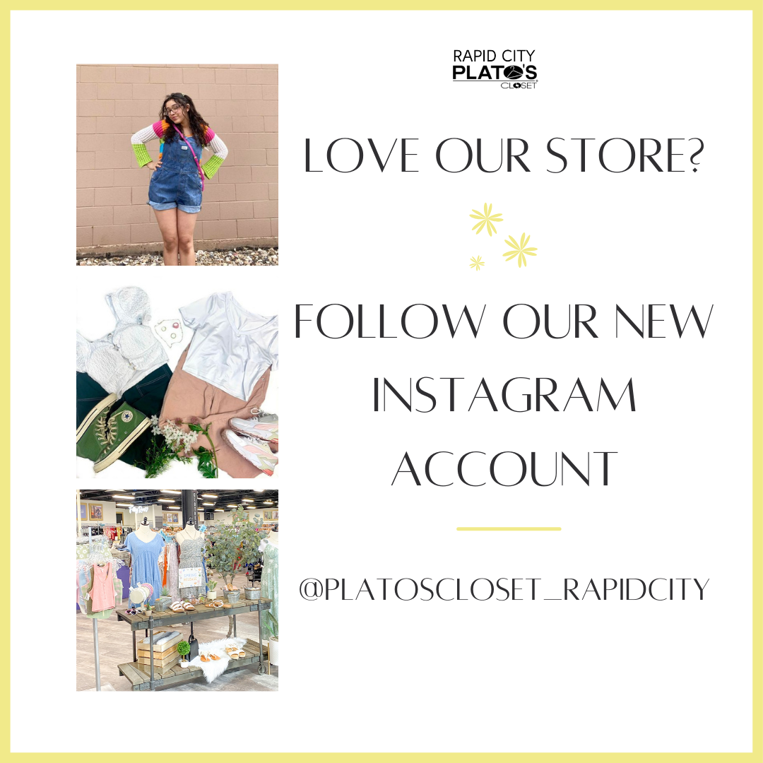 Love our Store? Follow our new Instagram @platoscloset_rapidcity